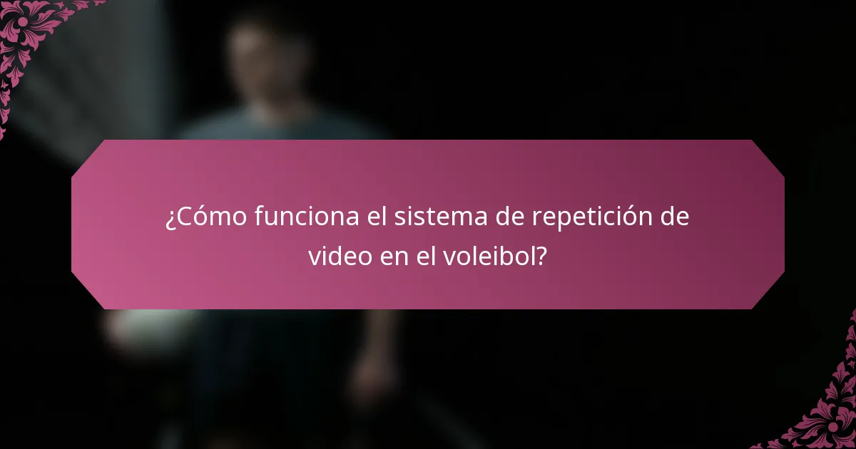 ¿Cómo funciona el sistema de repetición de video en el voleibol?
