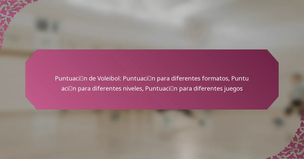 featured-image-puntuacimao-n-de-voleibol-puntuacimao-n-para-diferentes-formatos-puntuacimao-n-para-diferentes-niveles-puntuacimao-n-para-diferentes-ju