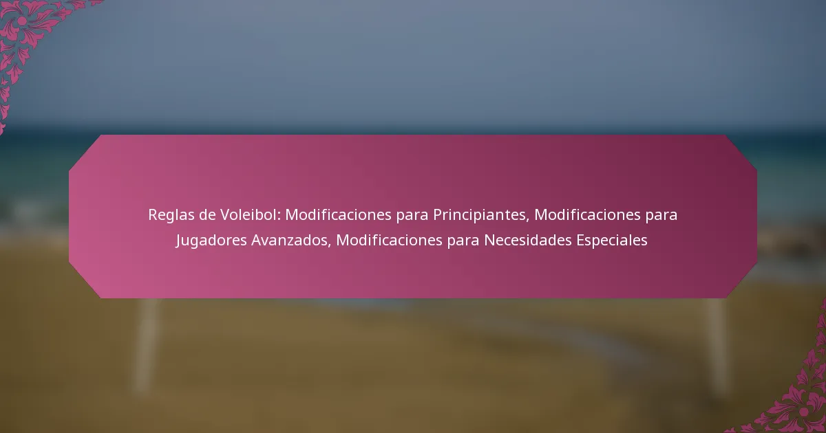 featured-image-reglas-de-voleibol-modificaciones-para-principiantes-modificaciones-para-jugadores-avanzados-modificaciones-para-necesidades-especiales