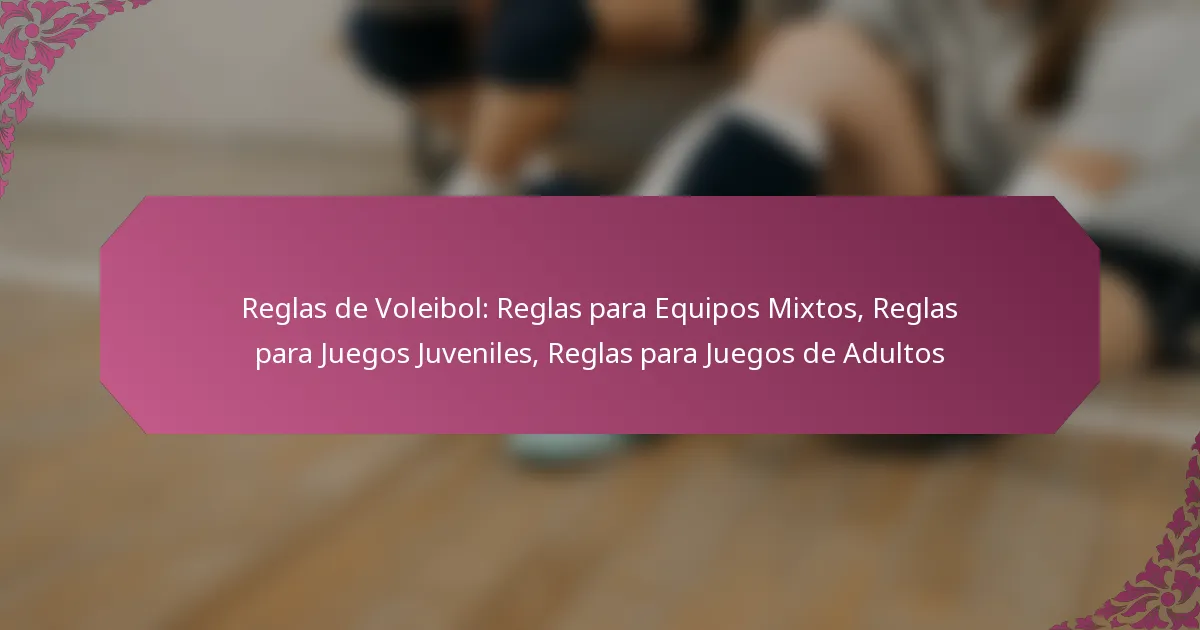 featured-image-reglas-de-voleibol-reglas-para-equipos-mitos-reglas-para-juegos-juveniles-reglas-para-juegos-de-adultos