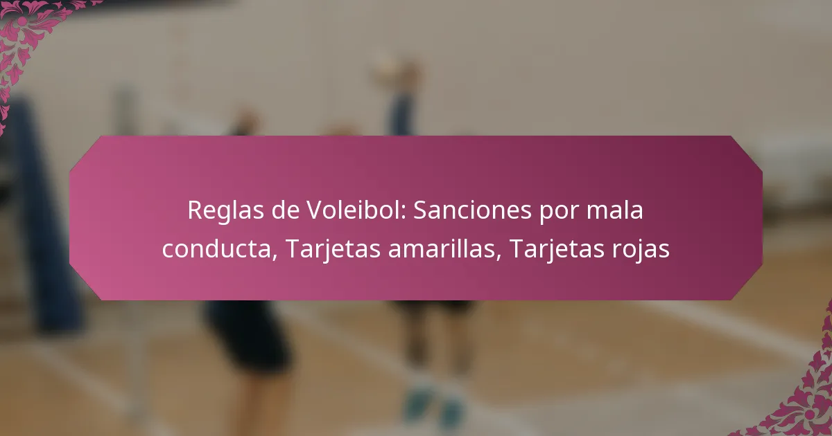 featured-image-reglas-de-voleibol-sanciones-por-mala-conducta-tarjetas-amarillas-tarjetas-rojas