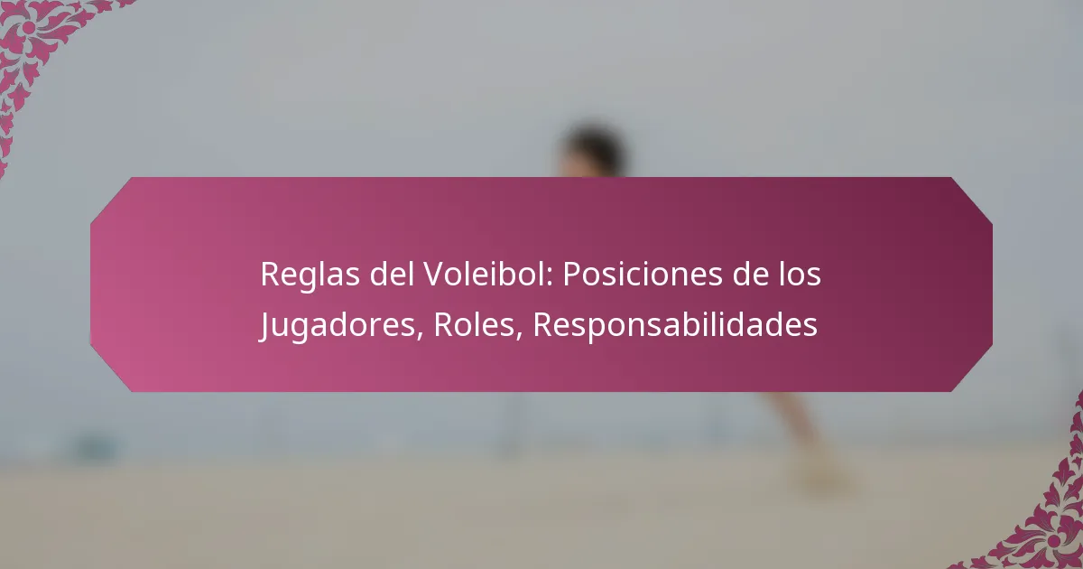 featured-image-reglas-del-voleibol-posiciones-de-los-jugadores-roles-responsabilidades