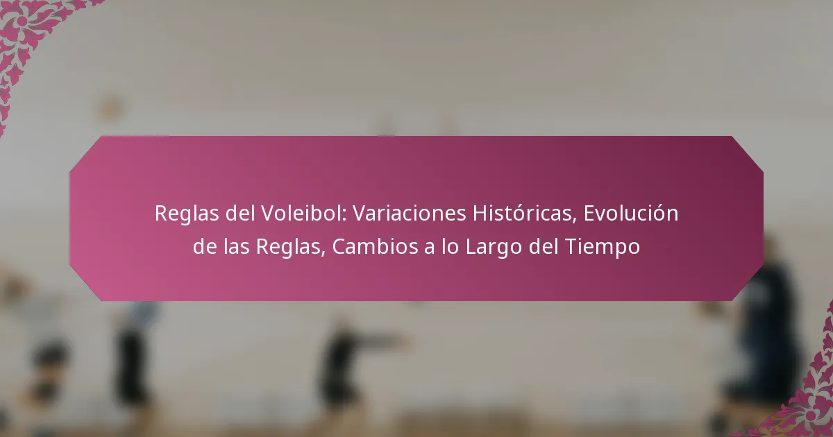 featured-image-reglas-del-voleibol-variaciones-historicas-evolucion-de-las-reglas-cambios-a-lo-largo-del-tiempo